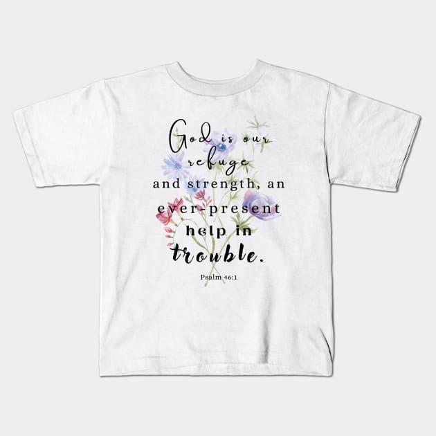 Psalm 46:1 Bible Verse. Kids T-Shirt by AbstractArt14